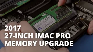 How to Upgrade the Memory in the iMac Pro (late 2017)