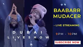 Baabarr Mudacer Concert Live from Dubai UAE || 🇦🇪