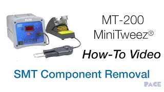SMT Component Removal || How-To Video || MT-200 MiniTweez®