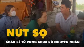 Công an điều tra vụ một cháu bé tử vong vì nứt sọ não chưa rõ nguyên nhân