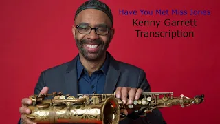 Have You Met Miss Jones-Kenny Garrett's (Eb) Transcription. Transcribed by Carles Margarit