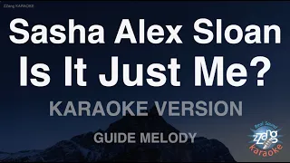 Sasha Alex Sloan-Is It Just Me? (Melody) (Karaoke Version)