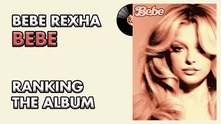 BEBE by Bebe Rexha: Ranking The Album 💿 | TOPS PRODUCCIONES