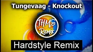 Tungevaag - Knockout (THMS Hardstyle Remix)