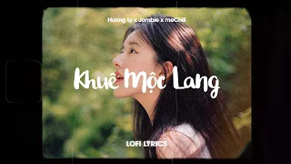 ♬ Khuê Mộc Lang (Lofi Lyrics) - Hương Ly x Jombie x meChill