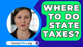 Where To Do State Taxes? - CountyOffice.org