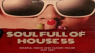 Soulful House mix May 2021 Soul Full of House 55