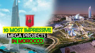 10 Most Impressive Mega Projects In Morocco
