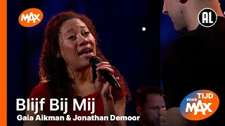 Gaia Aikman & Jonathan Demoor - Blijf Bij Mij | TIJD VOOR MAX