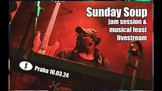 Sunday Soup Jam Session & feast No. 16 - Live from ŽiŽKOVŠiŠKA - Prague 10/03/24