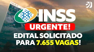 CONCURSO INSS: URGENTE! EDITAL SOLICITADO PARA 7.655 VAGAS! COM ERICK ALVES E VICTOR GAMMARO