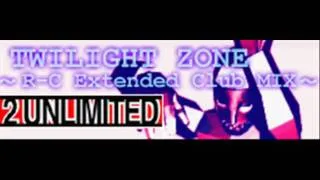 2 UNLIMITED - TWILIGHT ZONE ~R-C Extended Club MIX~ (HQ)