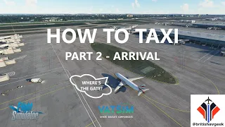 How to Taxi - Part 2 - Arrival! Where's the Gate? on Microsoft Flight Simulator 2020 (A32nx Mod)