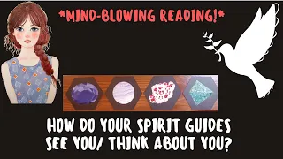 How do your Spirit Guides see you/ think about you? *very unique reading about you* 😍 🙏  😮  ✨