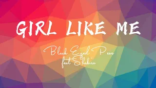 BLACK EYED PEAS FEAT SHAKIRA - Girl Like Me