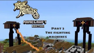 The War Of The worlds Minecraft Edition Part 3 The Fighting Machines