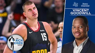 Yahoo’s Vincent Goodwill on Nuggets' Downfall & West Finals Mavs-Wolves Preview | Rich Eisen Show