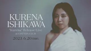 【TRAILER】石川紅奈  : COTTON CLUB JAPAN 2023