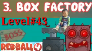 3. Box factory level #43. Red ball 4 game