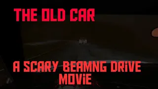 THE OLD CAR | SCARY BEAMNG DRIVE MOVIE | GAS MASK 045