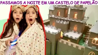 PASSAMOS A NOITE EM UM CASTELO DE PAPELÃO