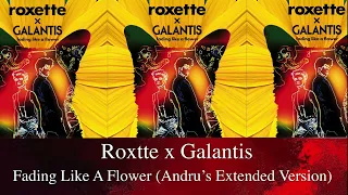 Galantis x Roxette – Fading Like A Flower (Andru's Extended Version)