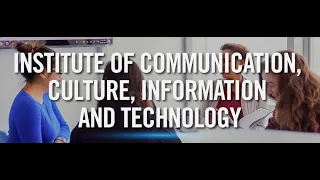 Program Spotlight: Institute of Communication, Culture, Information and Technology