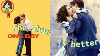 why the show is better| ONE DAY