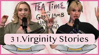 31. Virginity Stories | Tea Time with Gabby Lamb & Harper-Rose Drummond