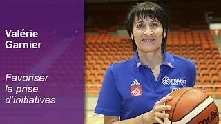 Valérie Garnier, basket-ball – Favoriser la prise d’initiatives