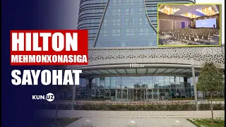 "Xalqaro standart, prezident lyuksi va qimmat narx" – Hilton Tashkent City'ga sayohat