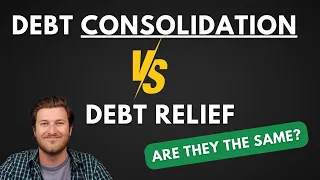 Debt Consolidation vs Debt Relief: Everything You Need to Know in 2024