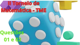 II Torneio de matemática do Piauí - Questões 01 e 02