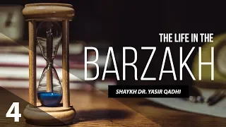 The Life in The Barzakh #4: The Fitnah of the Grave | Shaykh Dr. Yasir Qadhi