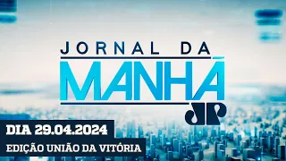 JORNAL DA MANHÃ - EDIÇÃO UNIÃO DA VITÓRIA - 29/04/2024