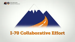 I-70 Collaborative Effort - Informational Video