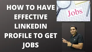 How to Have Effective LinkedIn Profile To Get Jobs?