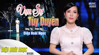 VẠN SỰ TÙY DUYÊN - DIỆP HOÀI NGỌC - Nhạc Đạo Đời, Ca Khúc Ý Nghĩa Mới Nhất