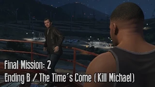 GTA 5 - Final Mission #2 - Ending B - The Time's Come (Kill Michael)