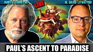 Paul's Ascent To Paradise - From Human To Divine | Dr's James Tabor & M. David Litwa