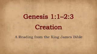 Genesis 1:1 - 2:3, Creation (King James Bible reading, with outline)