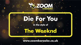 The Weeknd - Die For You - Karaoke Version from Zoom Karaoke