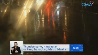 Thunderstorm, nagpaulan sa ilang bahagi ng Metro Manila | Saksi