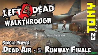 Left 4 Dead : Dead Air - 5. Runway Finale : Gameplay Walkthrough 1080p Single Player