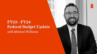 FY23-24 Federal Budget Update with Michael Williams