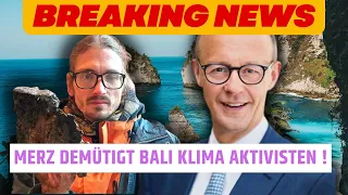 So DEMÜTIGT Friedrich Merz die Bali Klima Kleber!