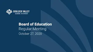 Boulder Valley School District Board of Education - Regular Meeting - October 27, 2020