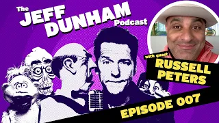 The Jeff Dunham Podcast #007: @RussellPeters | JEFF DUNHAM