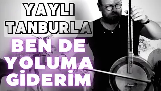 Ben de Yoluma Giderim | Yaylı Tanbur Tambur