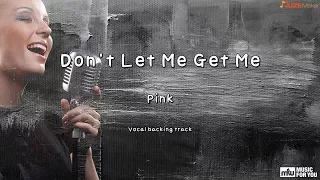 Don't Let Me Get Me - Pink (Instrumental & Lyrics)